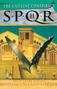 Title: SPQR II: The Catiline Conspiracy, Author: John Maddox Roberts