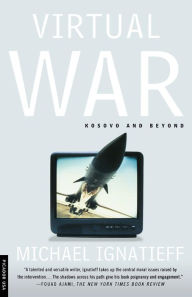Title: Virtual War: Kosovo and Beyond, Author: Michael Ignatieff
