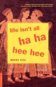 Title: Life Isn't All Ha Ha Hee Hee, Author: Meera Syal