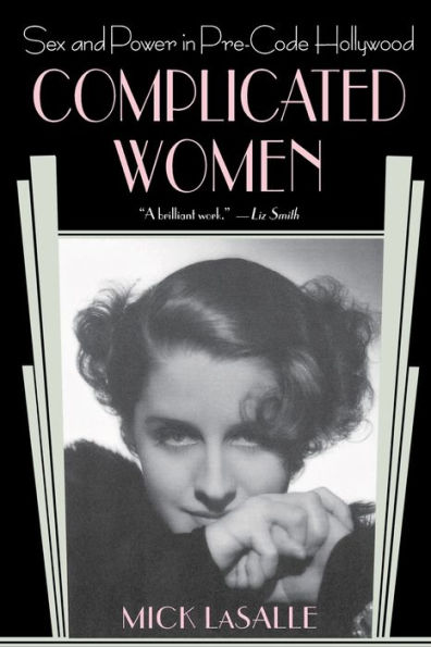 Complicated Women: Sex and Power in Pre-Code Hollywood