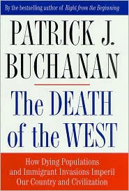 The Death of the West: How Mass Immigration, Depopulation and a Dying Faith Are Killing Our Culture and Country