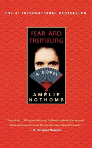 Title: Fear and Trembling, Author: Amélie Nothomb
