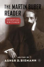 The Martin Buber Reader: Essential Writings / Edition 1