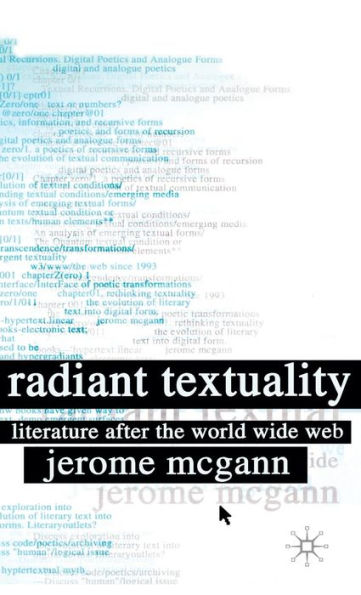 Radiant Textuality: Literary Studies after the World Wide Web