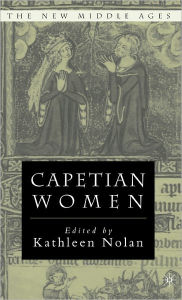 Title: Capetian Women, Author: K. Nolan