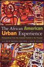 The African American Urban Experience: Perspectives from the Colonial Period to the Present