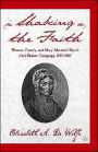 Shaking the Faith: Women, Family, and Mary Marshall Dyer's Anti-Shaker Campaign, 1815-1867