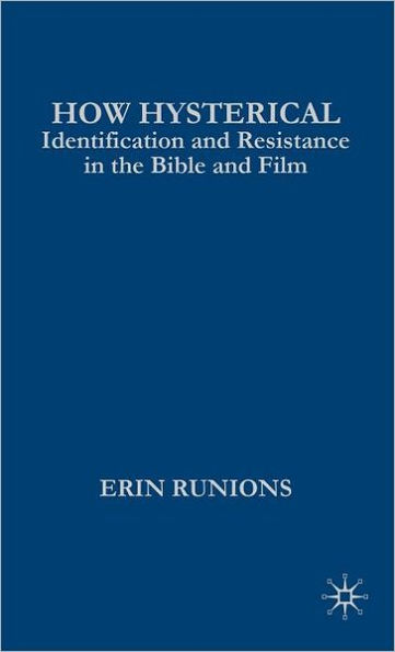 How Hysterical: Identification and Resistance in the Bible and Film