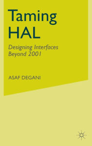 Title: Taming HAL: Designing Interfaces Beyond 2001, Author: A. Degani
