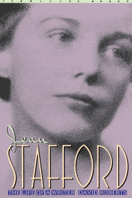 Jean Stafford: Life of a Writer