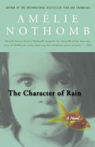 The Character of Rain: A Novel