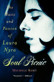 Title: Soul Picnic: The Music and Passion of Laura Nyro, Author: Michele  Kort