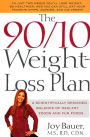 The 90/10 Weight-Loss Plan: A Scientifically Designed Balance of Healthy Foods and Fun Foods