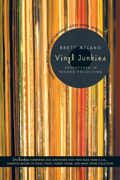 Vinyl Junkies Adventures In Record Collecting By Brett Milano Paperback Barnes Noble