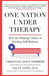 Alternative view 1 of One Nation Under Therapy: How the Helping Culture Is Eroding Self-Reliance