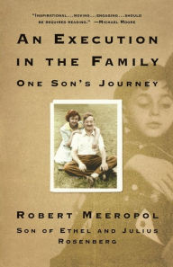 Title: An Execution in the Family: One Son's Journey, Author: Robert Meeropol