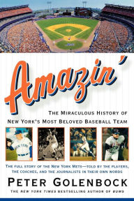 Title: Amazin': The Miraculous History of New York's Most Beloved Baseball Team, Author: Peter Golenbock