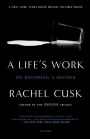 A Life's Work: On Becoming a Mother