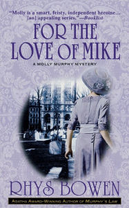 Title: For the Love of Mike (Molly Murphy Series #3), Author: Rhys Bowen