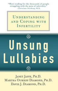 Title: Unsung Lullabies: Understanding and Coping with Infertility, Author: Martha Diamond