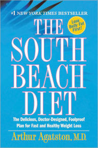 Title: South Beach Diet: The Delicious, Doctor-Designed, Foolproof Plan for Fast and Healthy Weight Loss, Author: Arthur Agatston M.D.