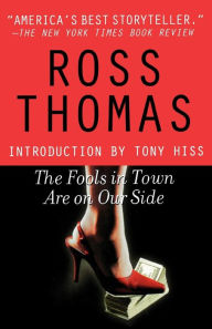 Title: The Fools in Town Are on Our Side, Author: Ross Thomas