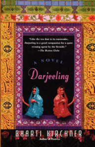 Title: Darjeeling: A Novel, Author: Bharti Kirchner