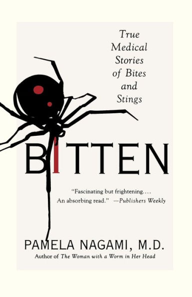 Bitten: True Medical Stories of Bites and Stings