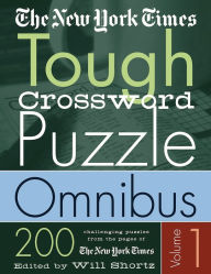 Title: The New York Times Tough Crossword Puzzle Omnibus Volume 1: 200 Challenging Puzzles from The New York Times, Author: The New York Times