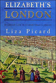 Elizabeth's London: Everyday Life in Elizabethan London
