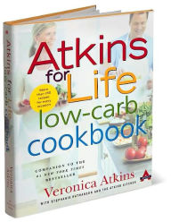Atkins for Life Low-Carb Cookbook: More than 250 Recipes for Every Occasion