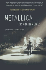 Title: Metallica: This Monster Lives: The Inside Story of Some Kind of Monster, Author: Joe Berlinger