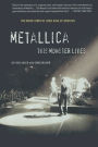 Metallica: This Monster Lives: The Inside Story of Some Kind of Monster