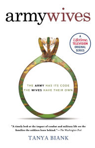 Title: Army Wives: The Unwritten Code of Military Marriage, Author: Tanya Biank