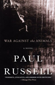 Title: War Against the Animals, Author: Paul Russell