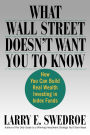 What Wall Street Doesn't Want You to Know: How You Can Build Real Wealth Investing in Index Funds