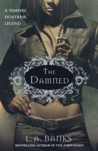 Title: The Damned (Vampire Huntress Legend Series #6), Author: L. A. Banks