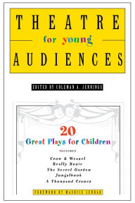 Title: Theatre for Young Audiences: 20 Great Plays for Children, Author: Coleman A. Jennings