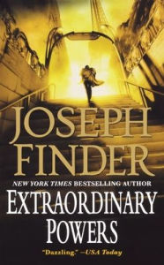 Title: Extraordinary Powers, Author: Joseph Finder