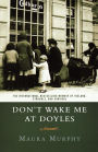 Don't Wake Me at Doyles: A Memoir