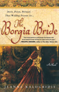 Title: Borgia Bride, Author: Jeanne Kalogridis