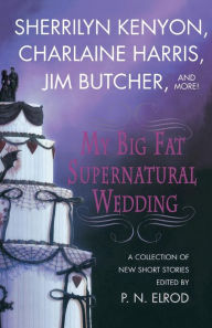 Title: My Big Fat Supernatural Wedding, Author: P. N. Elrod