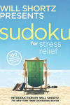 Alternative view 1 of Will Shortz Presents Sudoku for Stress Relief: 100 Wordless Crossword Puzzles