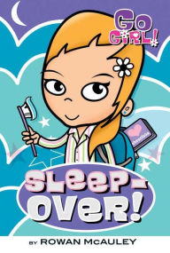 Sleepover! (Go Girl! Series #5)