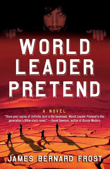 World Leader Pretend: A Novel