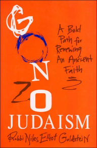 Gonzo Judaism: A Bold Path for Renewing an Ancient Faith