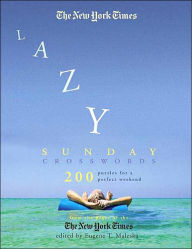 New York Times Lazy Sunday Crossword Puzzle Omnibus: 200 Puzzles for a Perfect Weekend