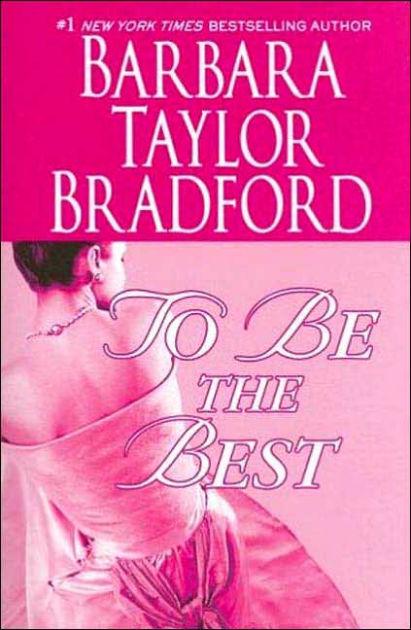 To Be The Best Emma Harte Series By Barbara Taylor Bradford Paperback Barnes Noble