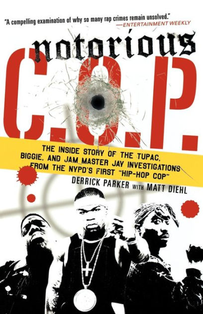 Notorious C.O.P.: The Inside Story of the Tupac, Biggie, and Jam