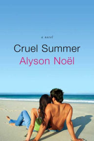 Title: Cruel Summer, Author: Alyson Noël